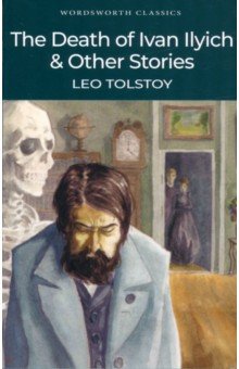 The Death of Ivan Ilyich & Other Stories