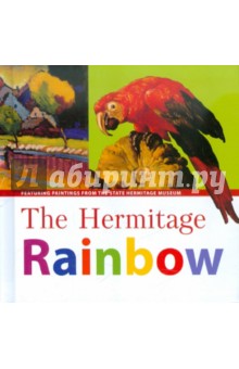The Hermitage Rainbow: Featuring Paintings from the State Hermitage Museum