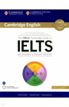 The Official Cambrige Guide to IELTS for Academic & General Training. Students Book (+DVD)