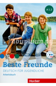 Beste Freunde. Deutsch fur jugendliche. Arbeitsbuch. A1.2 (+CD)