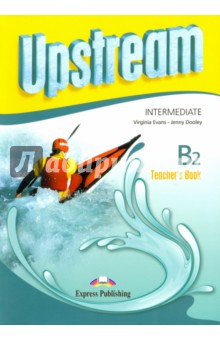 Upstream Intermediate B2. Teachers Book. Книга для учителя