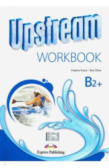 Upstream Upper Intermed B2+. Workbook Students