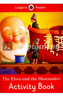 The Elves and the Shoemaker. Activity Book. Level 3
