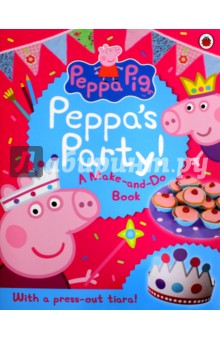 Peppas Party. A Make and Do Book