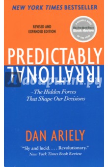 Predictably Irrational. The Hidden Forces That Shape Our Decisions