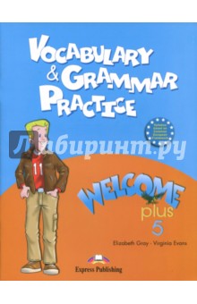 Welcome Plus-5. Vocabulary and Grammar Practice