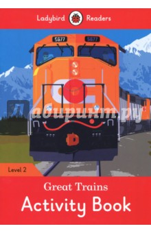 Great Trains Activity Book. Ladybird Readers. Level 2