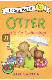 Otter. Lets Go Swimming! My First. Shared Reading