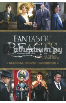 Fantastic Beasts and Where to Find Them. Magical Movie Handbook