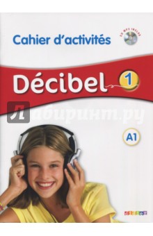 Decibel 1. A1. Cahier dactivites (+CD)
