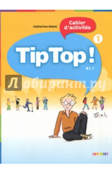 Tip Top! 1. A1.1. Cahier dactivites
