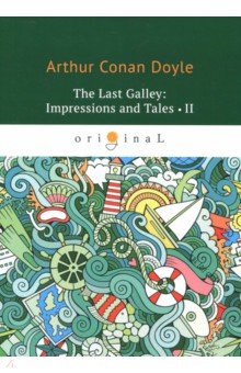 The last Galley. Impressions and Tales 2