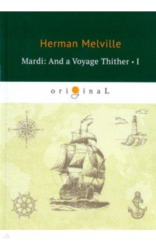 Mardi: And a Voyage Thither 1