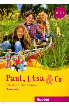 Paul, Lisa & Co A1/1 Kursbuch. Deutsch fur Kinder