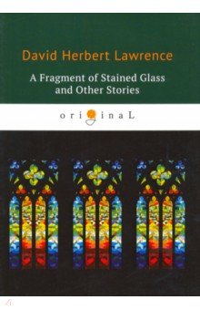 A Fragment of Stained Glass and Other Stories