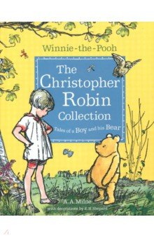 Winnie-the-Pooh: The Christopher Robin Collection (Tales of a Boy and his Bear)