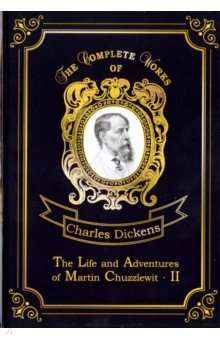 The Life and Adventures of Martin Chuzzlewit II