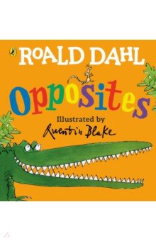 Roald Dahl’s Opposites (Lift-the-Flap Board Book)