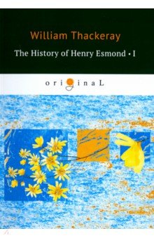 The History of Henry Esmond I