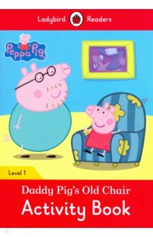 Peppa Pig: Daddy Pigs Old Chair Activity Book