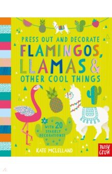 Press Out & Decorate. Flamingos, Llamas & Other