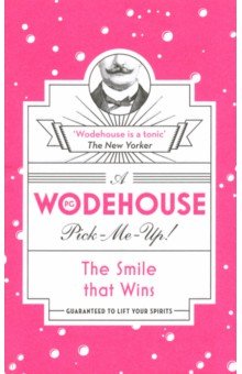 A Wodehouse Pick-Me-Up. The Smile that Wins