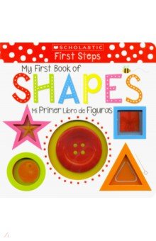 My First Book of Shapes Mi Primer Libro de Figuras