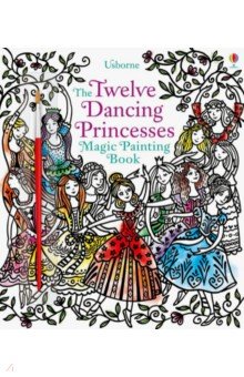 The Twelve Dancing Princesses Magic Painting Book