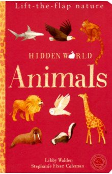 Hidden World: Animals (Lift the Flap Nature)