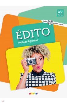 Edito. Methode de francais. C1 - Livre (+ DVD-Rom)