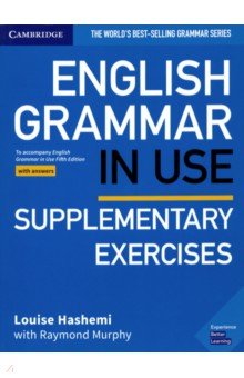 English Grammar in Use. Supplementary Exercises. Book with Answers