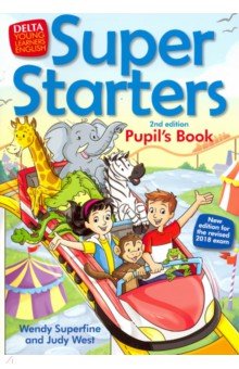 Super Starters. An activity-based course for young learners. Pupils Book
