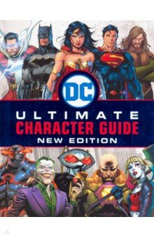 DC Comics Ultimate Character Guide. New Edition