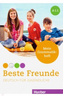 Beste Freunde. Deutsch fur Jugendliche. Mein Grammatikheft. A1.1