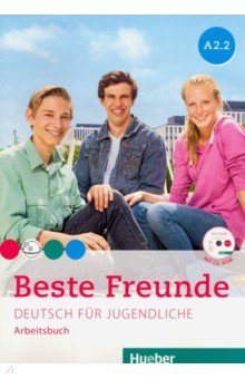 Beste Freunde. Deutsch fur Jugendliche. Arbeitsbuch. A2.2 (+CD)