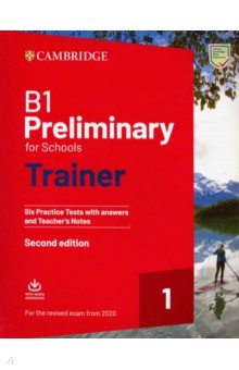 B1 Preliminary for Schools. Trainer 1 for the Revised 2020 Exam