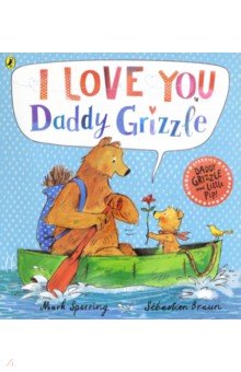 I Love You Daddy Grizzle  (PB)