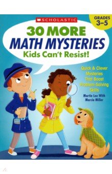 30 More Math Mysteries Kids Cant Resist! (Grades 3-5)