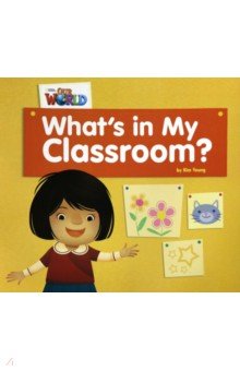 Our World 1: Big Rdr - Whats in My Classroom? (BrE)