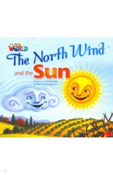 The North Wind and the Sun. Based on an Aesops fable. Level 2