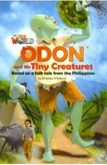 Our World 6: Rdr - Odon And The Tiny Creatures(BrE)
