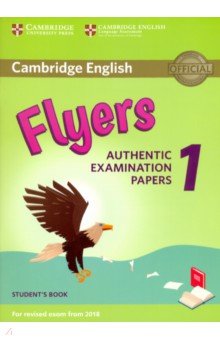 Flyers 1 Cambridge English Flyers 1 for Revised Exam from 2018 Students Book: Authentic Examination