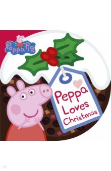 Peppa Pig. Peppa Loves Christmas
