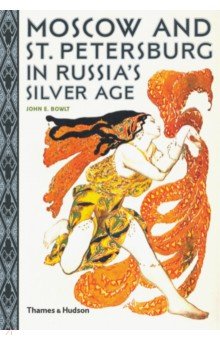 Moscow and St. Petersburg in Russias Silver Age