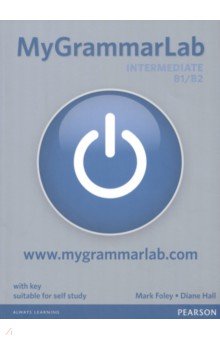 MyGrammarLab. Intermediate (B1/B2). Student Book with Key and MyEnglishLab access code