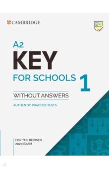 Key for Schools 1 for the Revised 2020 Exam. A2. Students Book without Answers