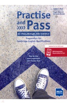 Practise and Pass. B1 Preliminary for Schools (Revised 2020 Exam)