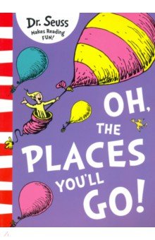 Oh, the Places Youll Go!