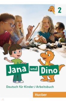 Jana und Dino 2. Arbeitsbuch. Deutsch fur Kinder