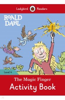 Roald Dahl. The Magic Finger. Activity Book. Level 4
